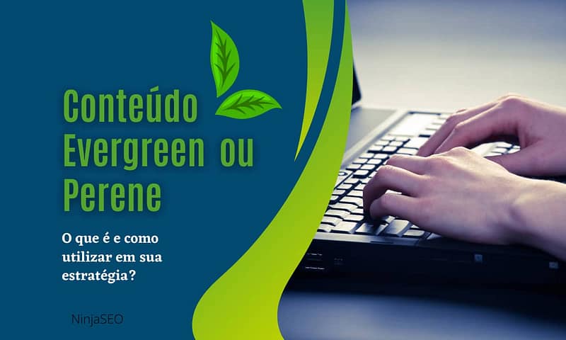 Conteúdo Evergreen: o que é e como fazer